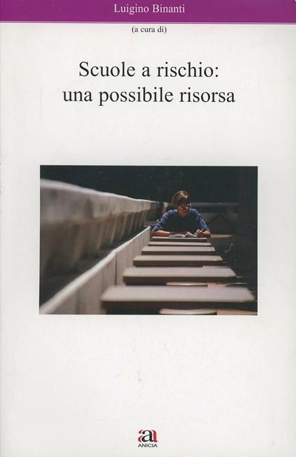 Scuole a rischio: una possibile risorsa - Luigino Binanti - copertina