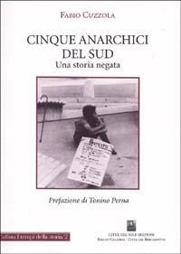 Cinque anarchici del Sud. Una storia negata - Fabio Cuzzola - copertina