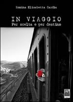 In viaggio. Per scelta e per destino