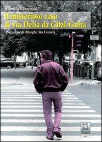 Il misterioso caso di via Delia da Gilal-Gulta - Claudio Fiorentini - copertina