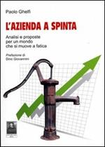 L' azienda a spinta. Analisi e proposte per un mondo che si muove a fatica