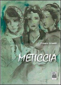 Meticcia - Franco Araniti - copertina