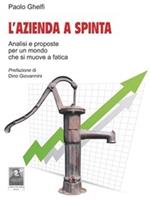 L' azienda a spinta. Analisi e proposte per un mondo che si muove a fatica