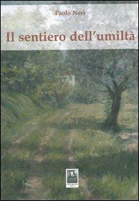 Il sentiero dell'umiltà - Paolo Neri - copertina
