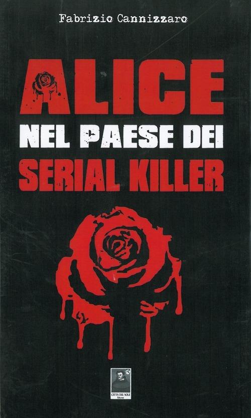 Alice nel paese dei serial killer - Fabrizio Cannizzaro - copertina