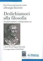 Dedichiamoci alla filosofia. Ediz. italiana e latina