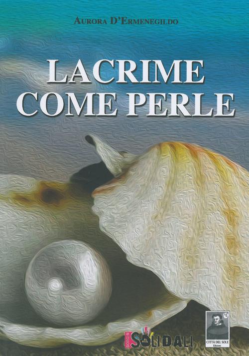 Lacrime come perle - Aurora D'Ermenegildo - copertina