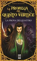 La prova dei quattro. La profezia del quinto vertice