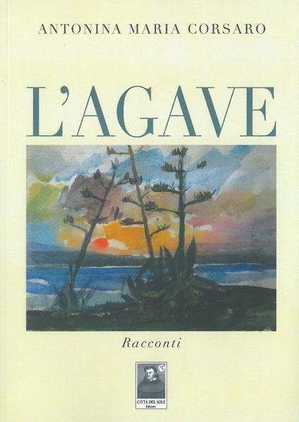 L' agave - A. Maria Corsaro - copertina