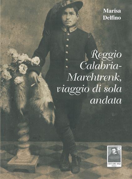 Reggio Calabria-Marchtrenk, viaggio di sola andata - Marisa Delfino - copertina