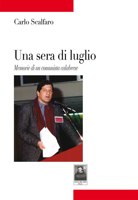 Una sera di luglio. Memorie di un comunista calabrese - Carlo Scalfaro - copertina