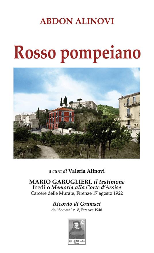 Rosso pompeiano. Mario Garuglieri, il testimone. Inedito memoria alla Corte d'Assise. Carcere delle Murate (Firenze, 17 agosto 1922) - Abdon Alinovi - copertina