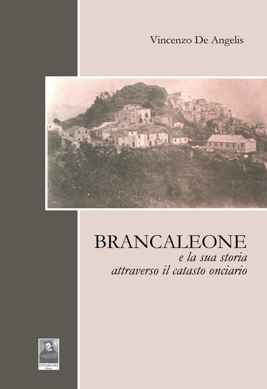Brancaleone e la sua storia attraverso il catasto onciario - Vincenzo De Angelis - copertina