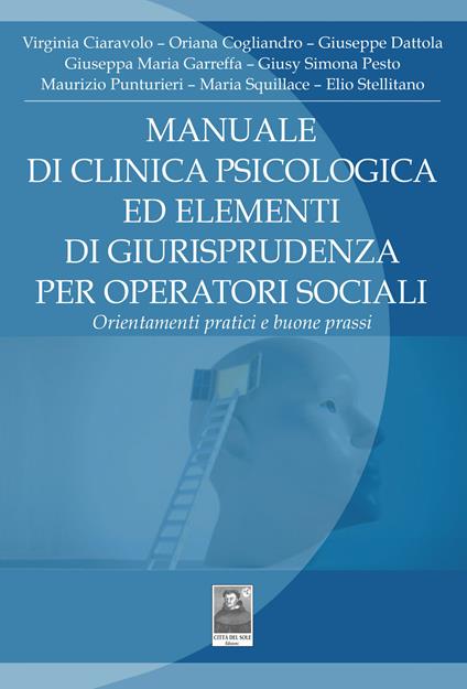 Manuale di clinica psicologica ed elementi di giurisprudenza per operatori sociali. Orientamenti pratici e buone prassi - copertina