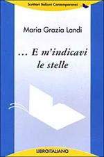 ... E m'indicavi le stelle