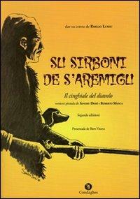 Sirboni de s'aremigu (Su). Testo sardo e italiano - Sandro Dessì,Roberto Manca - copertina