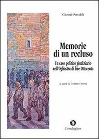 Memorie di un recluso. Un caso politico e giudiziario dell'Ogliastra di fine Ottocento - Giosuè Piroddi - copertina