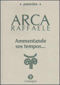 Ammentande sos tempos... Contos de sa vida de sos mannos. Testo sardo - Raffaele Arca - copertina