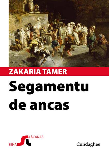 Segamentu de ancas. Ediz. multilingue - Zakariyya Tamer - copertina