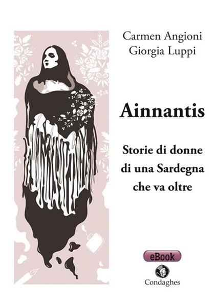 Ainnantis. Storie di donne di una Sardegna che va oltre - Carmen Angioni,Giorgia Luppi - ebook