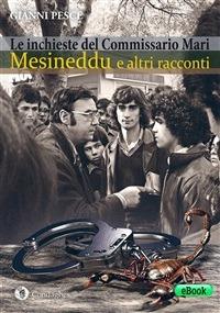 Mesineddu e altri racconti. Le inchieste del commissario Mari - Gianni Pesce - ebook