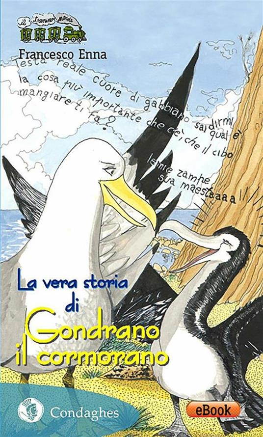 La vera storia di Gondrano il cormorano - Francesco Enna - ebook