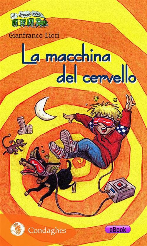 La macchina del cervello - Gianfranco Liori - ebook