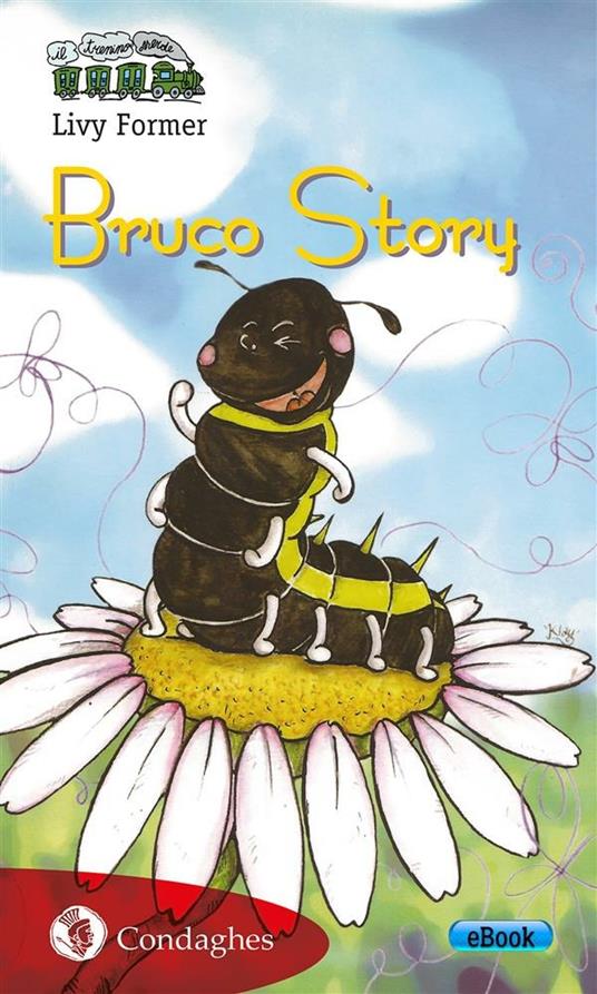 Bruco story - Livy Former,Claudia Petrazzi - ebook