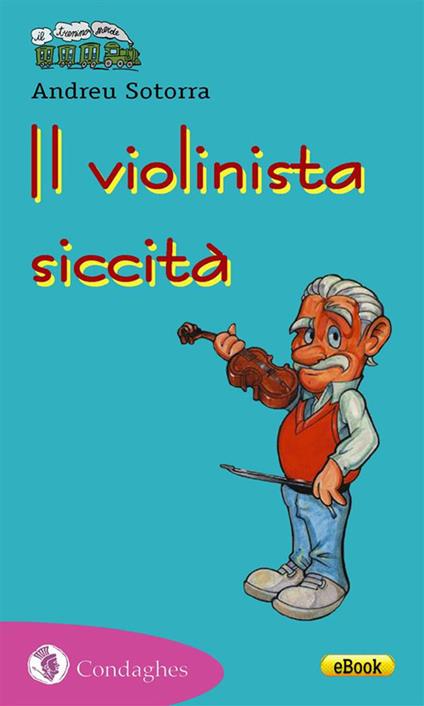 Il violinista Siccità - Andreu Sotorra,A. Arca - ebook