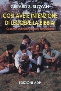 Così avete intenzione di leggere... Bibbia. Qualche indicazione per i principianti - S. Gerard Sloyan - copertina