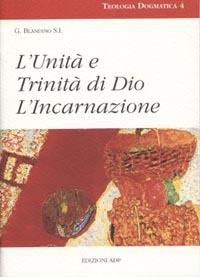 L' unità e trinità di Dio. L'incarnazione - Giovanni Blandino - copertina