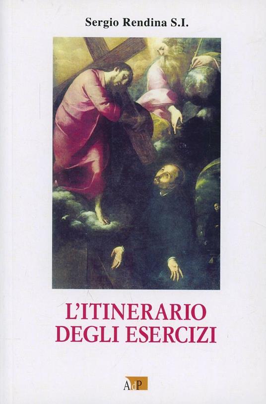 L' itinerario degli Esercizi spirituali di s. Ignazio di Loyola - Sergio Rendina - copertina