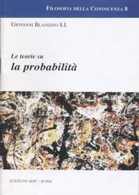 Le teorie sulla probabilità - Giovanni Blandino - copertina