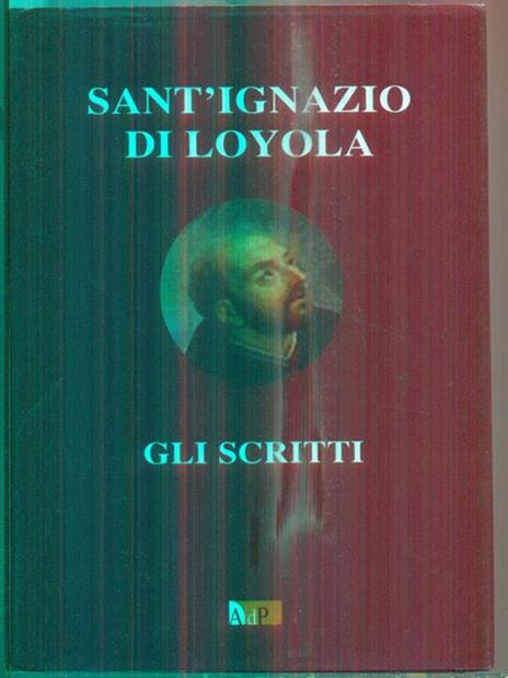 Gli scritti - Ignazio di Loyola (sant') - copertina