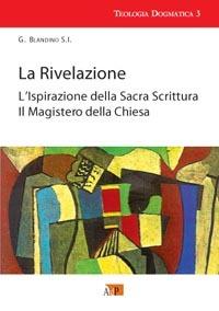 La rivelazione-L'ispirazione della Sacra Scrittura-Il magistero della Chiesa - Giovanni Blandino - copertina