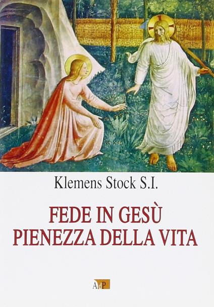 Fede in Gesù pienezza della vita - Klemens Stock - copertina