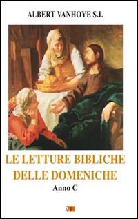 Le letture bibliche delle domeniche. Anno C - Albert Vanhoye - copertina