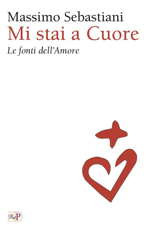 Mi stai a cuore. Le fonti dell’amore - copertina