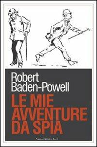 Le mie avventure da spia - Robert Baden Powell - copertina