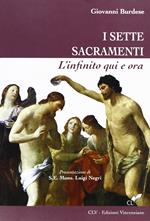 I sette sacramenti. L'infinito qui e ora