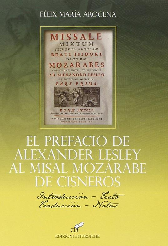 El Prefacio de Alexander Lesley al misal Mozàrabe de Cisneros - Félix María Arocena Solano - copertina