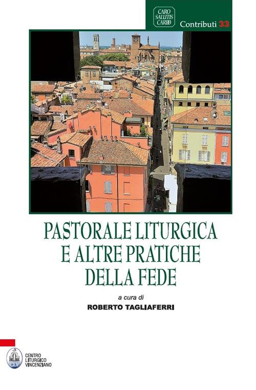 Pastorale liturgica e altre pratiche della fede - Roberto Tagliaferri - copertina