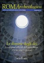 Roma archeologica. 20° itinerario. Le dimore degli dei