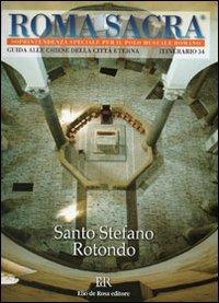 Roma sacra. Guida alle chiese della città eterna. Ediz. illustrata. Vol. 34: 34° itinerario. Santo Stefano Rotondo. - copertina