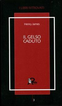 Il gelso caduto. Lettere 1914-1915 - Henry James - copertina