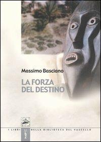 La forza del destino - Massimo Basciano - copertina