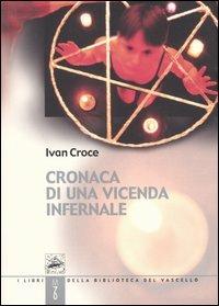 Cronaca di una vicenda infernale - Ivan Croce - copertina