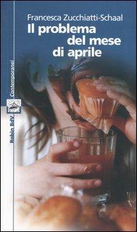 Il problema del mese di aprile - Francesca Zucchiatti-Schaal - copertina