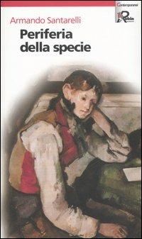 Periferia della specie - Armando Santarelli - copertina