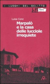 Marpalò e la casa delle lucciole irrequiete. Vol. 3 - Luisa Conz - copertina